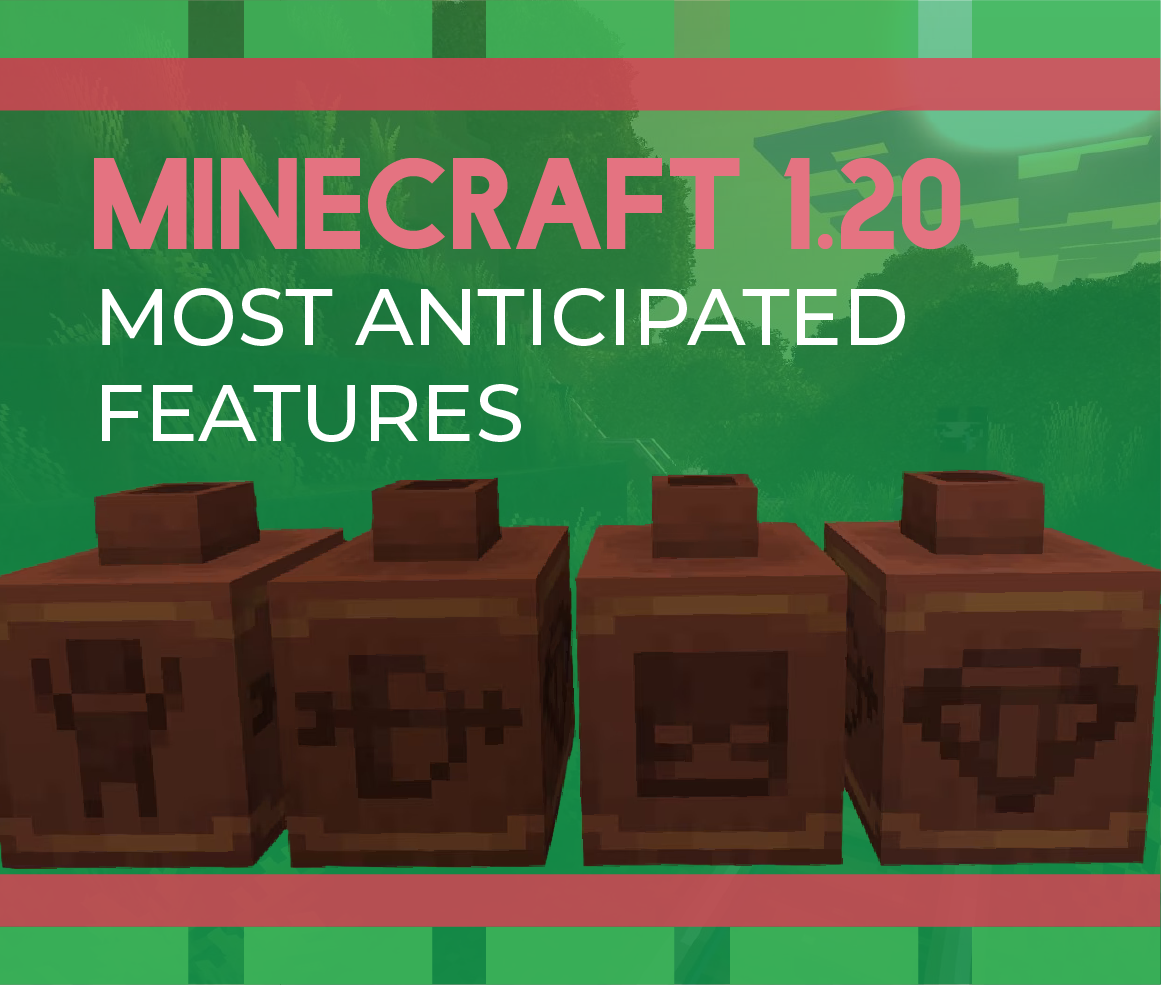 Most Anticipated Features of Minecraft 1.20 Header Image